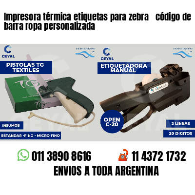 Impresora térmica etiquetas para zebra  código de barra ropa personalizada